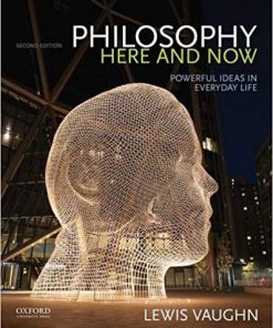 (Original PDF) Philosophy Here and Now: Powerful Ideas in Everyday Life 2nd Edition