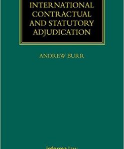(Original PDF) International Contractual and Statutory Adjudication by Andrew Burr