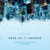 (Original PDF) News as it Happens: An Introduction to Journalism 3rd Edition