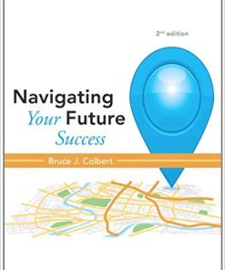 (Original PDF) Navigating Your Future Success, 2nd Edition By Bruce J. Colbert