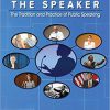 (eBook PDF) The Speaker: The Tradition and Practice of Public Speaking 3rd