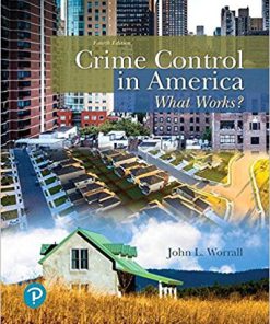 (Original PDF) Crime Control in America What Works 4th Edition by John L. Worrall
