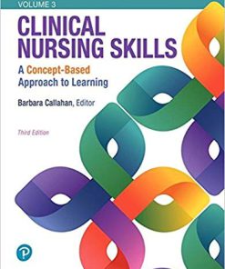 (Original PDF) Clinical Nursing Skills: A Concept-Based Approach, Volume III 3rd Edition by Barbara Callahan