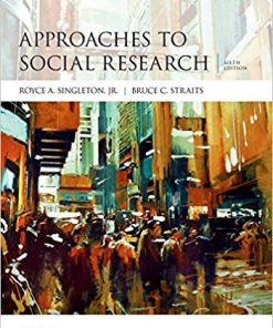 (eBook PDF) Approaches to Social Research 6th Edition by Royce A. Singleton