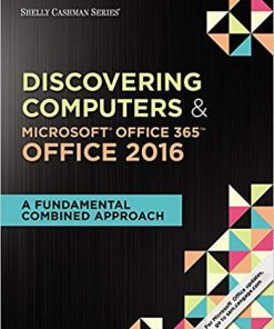 (Original PDF) Shelly Cashman Series Discovering Computers & Microsoft Office 365 & Office 2016: A Fundamental Combined Approach