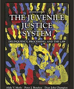 (Original PDF) The Juvenile Justice System: Delinquency, Processing, and the Law 8th Edition