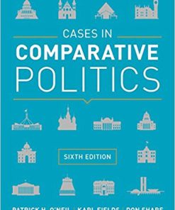 (Original PDF) Cases in Comparative Politics 6th Edition by Patrick H. O'Neil