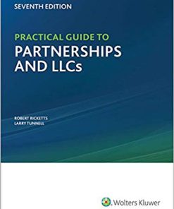(eBook PDF) Practical Guide to Partnerships and LLCs 7th Edition by Robert Ricketts