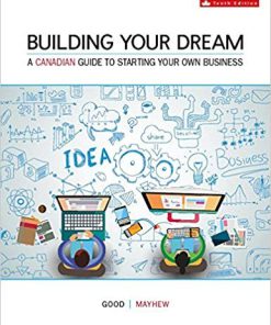 (eBook PDF) Building Your Dream A Canadian Guide to Starting Your Own Business 10th Canadian Edition