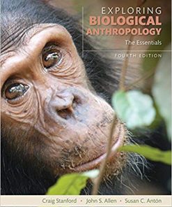 (eBook PDF) Exploring Biological Anthropology The Essentials 4th Edition by Craig Stanford