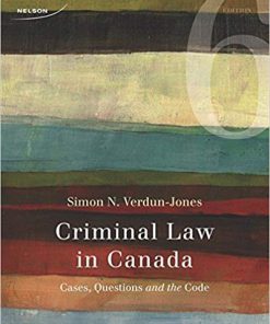 (eBook PDF) Criminal Law in Canada: Cases, Questions, and the Code 6th Edition by Simon Verdun-Jones