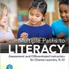 (eBook PDF) Multiple Paths to Literacy Assessment and Differentiated Instruction for Diverse Learners, K-12 9th Edition