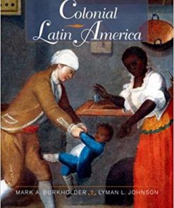 (eBook PDF) Colonial Latin America 8th Edition by Mark A. Burkholder
