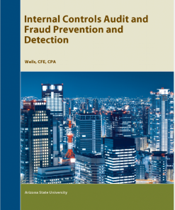 (eBook PDF) Internal Controls Audit and Fraud Prevention and Detection Custom eText for Arizona State University