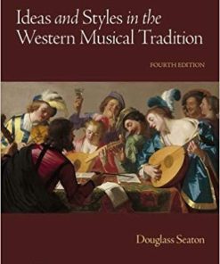 (eBook PDF) Ideas and Styles in the Western Musical Tradition 4th by Douglass Seaton