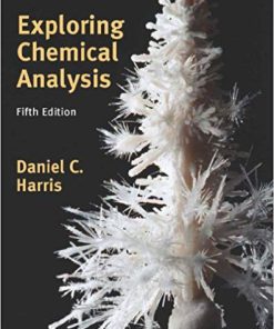 (eBook PDF) Exploring Chemical Analysis 5th Edition by Daniel C. Harris