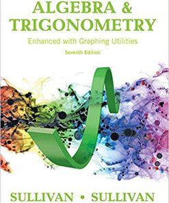 (eBook PDF) Algebra and Trigonometry Enhanced with Graphing Utilities 7th Edition