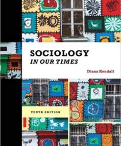 (eBook PDF) Sociology in Our Times 10th Edition by Diana Kendall
