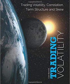 (eBook PDF) Trading Volatility: Trading Volatility, Correlation, Term Structure and Skew 99th Edition