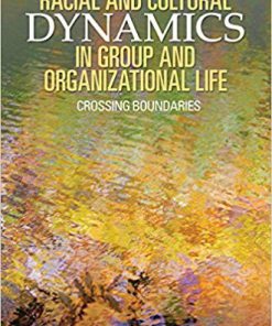 (eBook PDF) Racial and Cultural Dynamics in Group and Organizational Life: Crossing Boundaries