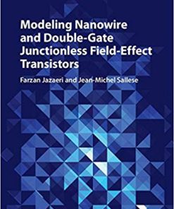 (eBook PDF) Modeling Nanowire and Double-Gate Junctionless Field-Effect Transistors
