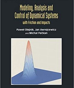 (eBook PDF) Modeling, Analysis and Control of Dynamical Systems: With Friction and Impacts
