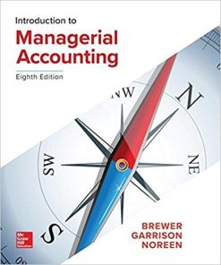 (eBook PDF) Introduction to Managerial Accounting 8th Edition by Peter C. Brewer Professor