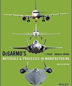 (eBook PDF) DeGarmos Materials and Processes in Manufacturing, 12th Edition