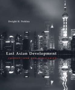 (eBook PDF) East Asian Development by Dwight H. Perkins