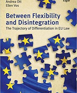 (eBook PDF) Between Flexibility and Disintegration: The Trajectory of Differentiation in EU Law