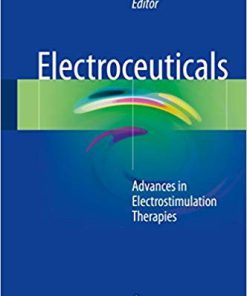 (eBook PDF) Electroceuticals: Advances in Electrostimulation Therapies