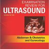 (eBook PDF) Examination Review for Ultrasound: Abdomen and Obstetrics & Gynecology 2nd Edition
