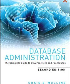 (eBook PDF) Database Administration The Complete Guide to DBA Practices and Procedures (2nd Edition)