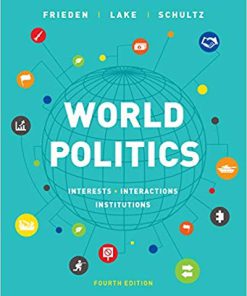 (eBook PDF) World Politics: Interests, Interactions, Institutions 4th Edition by Jeffry A. Frieden