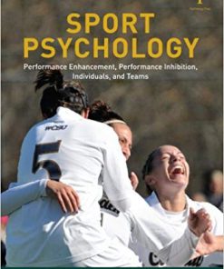 (eBook PDF) Sport Psychology: Performance Enhancement, Performance Inhibition, Individuals, and Teams 2nd Edition