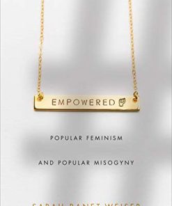 (eBook PDF) Empowered Popular Feminism and Popular Misogyny