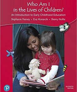 (eBook PDF) Who Am I in the Lives of Children? An Introduction to Early Childhood Education 11th Edition