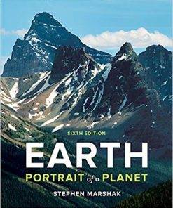 (eBook PDF) Earth: Portrait of a Planet Sixth Edition by Stephen Marshak