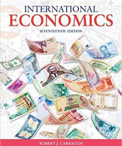 (eBook PDF) International Economics 17th Edition by Robert Carbaugh