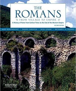 (eBook PDF) The Romans: From Village to Empire: A History of Rome from Earliest Times to the End of the Western Empire 2nd Edition