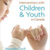(eBook PDF) Interventions with Children and Youth in Canada 2nd Edition by Maureen Cech