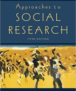 (eBook PDF) Approaches to Social Research 5th Edition by Royce A. Singleton Jr