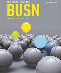 (eBook PDF) BUSN 3rd Canadian Edition by Kelly,Mackenzie,Snow