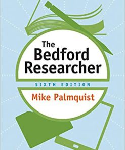 (eBook PDF) The Bedford Researcher 6th Edition by Mike Palmquist