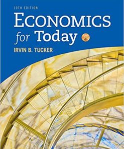 (eBook PDF) Economics for Today 10th Edition by Irvin B. Tucker