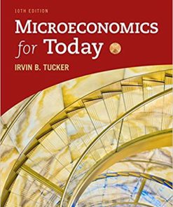 (eBook PDF) Microeconomics for Today 10th Edition by Irvin B. Tucker