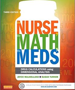 (eBook PDF) The Nurse, The Math, The Meds: Drug Calculations Using Dimensional Analysis 3rd Edition