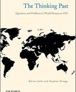 (eBook PDF) The Thinking Past: Questions and Problems in World History to 1750 1st Edition