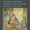 (eBook PDF) Themes in Roman Society and Culture: An Introduction to Ancient Rome