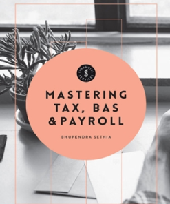 (eBook PDF) Mastering Tax, BAS & Payroll, 1st Edition